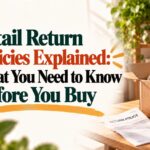 Retail Return Policies Explained: What You Need to Know Before You Buy