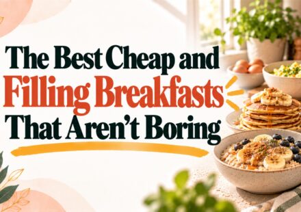 The Best Cheap and Filling Breakfasts That Aren't Boring